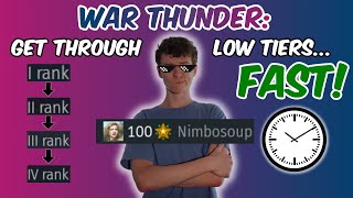 War Thunder: How to Grind Low Tiers EASILY