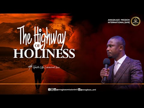 The Highway of Holiness || Apostle Effa Emmanuel Isaac
