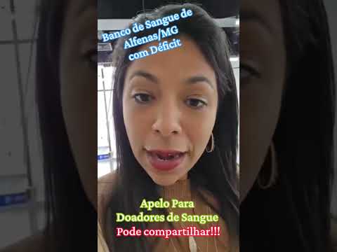 Apelo: Banco de Sangue de Alfenas no Sul de Minas Gerais com Déficit! Pode compartilhar! 🙂👍