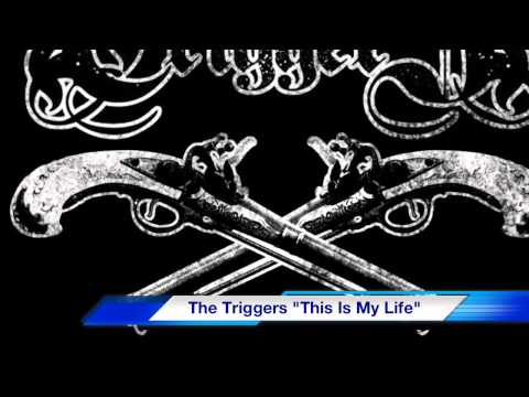 The Triggers-This is my Life