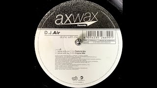 D.J. Air - Alone With Me (Flutlicht Remix) (2001)