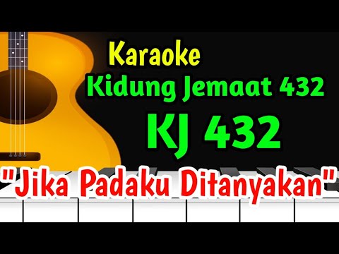 KJ 432 JIKA PADAKU DITANYAKAN KARAOKE - KJ 432 KARAOKE LAGU ROHANI