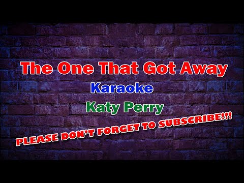 The One That Got Away - Karaoke