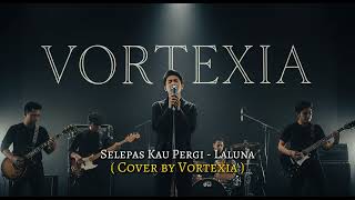 Download lagu Selepas Kau Pergi - Laluna | Cover by Vortexia mp3 Download lagu Selepas Kau Pergi - Laluna | Cover by Vortexia mp3
