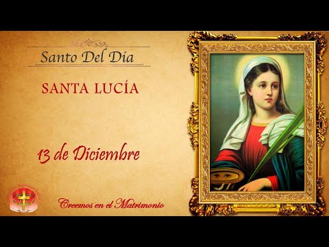 MMC SANTO DEL DIA  13 DE DICIEMBRE - SANTA LUCÍA