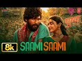Saami Saami 8K Video Song Allu Arjun Rashmika Mandanna Pushpa Sunidhi C DSP Sukumar