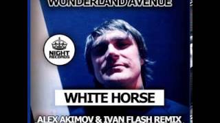 Wonderland Avenue - White Horse (Alex Akimov & Ivan Flash Remix)