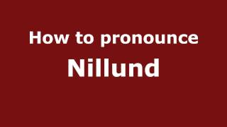 How to pronounce Nillund