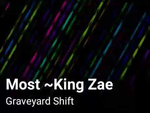 Most- King Zae
