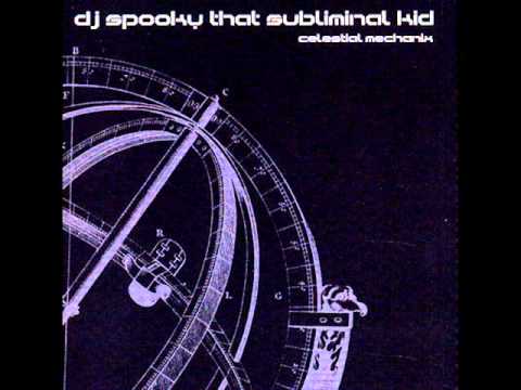 Dj Spooky - Celestial Mechanix - That Subliminal Kid.