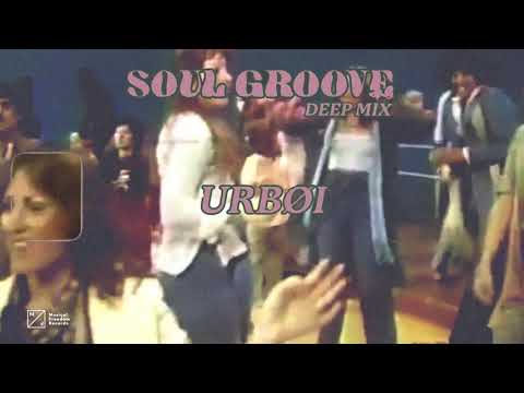 Urbøi - Soul Groove (Deep Mix) [Official Visualizer]