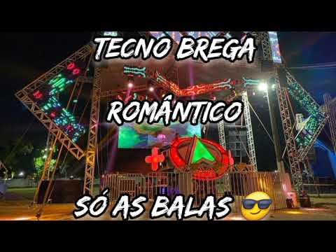 TECNO BREGA ROMÂNTICO SÓ AS BALAS 😎