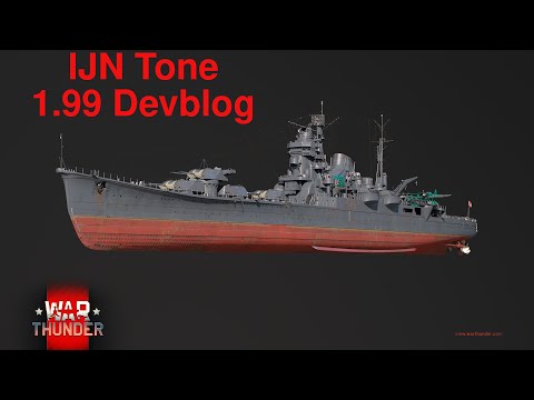IJN Tone - This End Towards Enemy [War Thunder 1.99 Devblog]