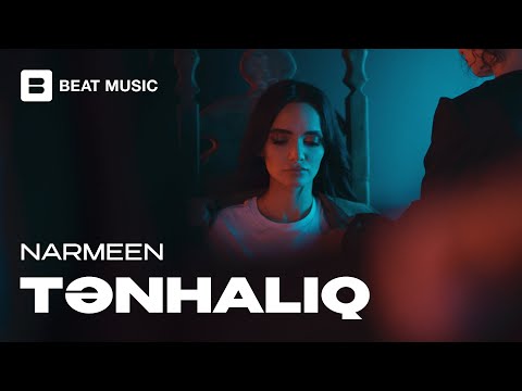 NARMEEN - Tənhalıq (Rəsmi Musiqi Videosu)