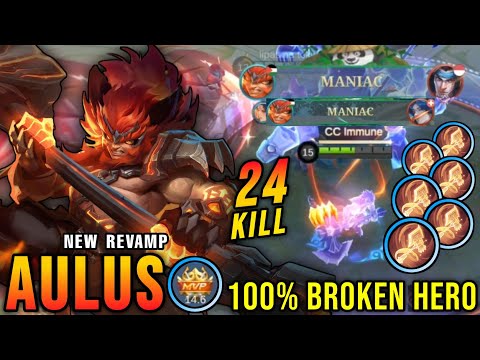 24 Kills + 2x MANIAC!! Aulus Revamp 100% BROKEN HERO!! - New Revamp Tryout ~ MLBB