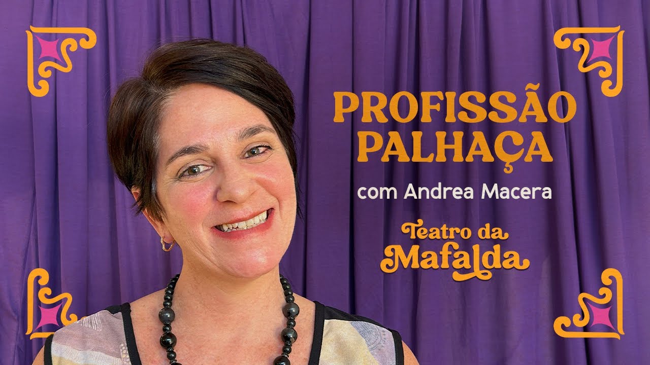 PROFISSÃO PALHAÇA- com Andrea Macera