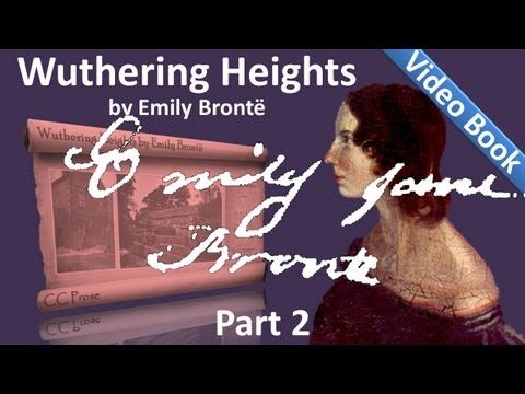 , title : 'Part 2 - Wuthering Heights Audiobook by Emily Bronte (Chs 08-11)'