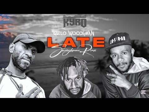 Late - Welo Woodsman (Bena Nokondi)  [KYRO Swingbounce Remix] .🇵🇬