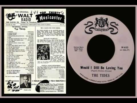 THE TIDES - Would I Still Be Loving You (1961) No. 1 in Tampa!