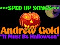 Andrew Gold - "It Must Be Halloween" (Halloween Howls) }}}}SPED UP SONGS}}}} HALLOWEEN EDITION🎃🐿️🎃
