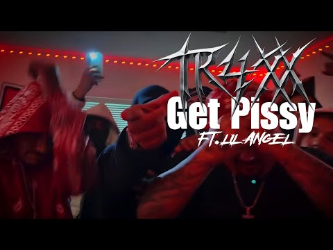 TR4XX - Get Pissy Ft. Lil Angel (Dir. By Agua Fresh.Co )