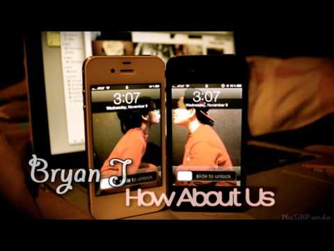 Bryan J - How About Us