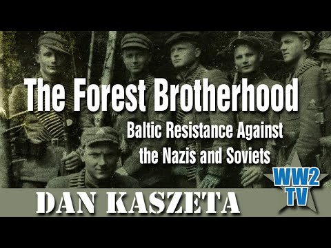 The Forest Brotherhood: Baltic Resistance Against the Nazis and Soviets