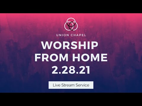 Worship from Home 2-28-2021