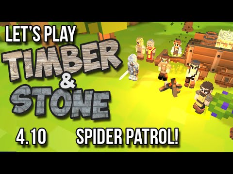4.10 Timber and Stone Lets Play Tutorial - Spider Patrol! (version 1.52) How to Play