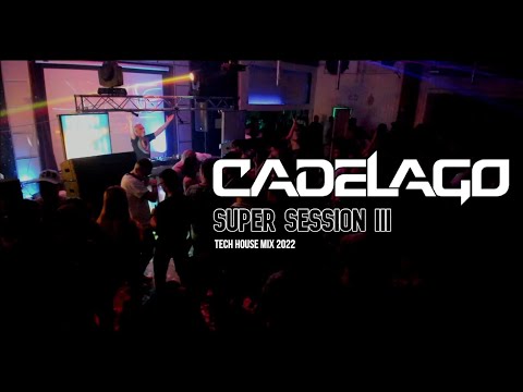 CADELAGO @ ELECTRICO FEST - SUPER SESSION III (Tech House Mix 2022)