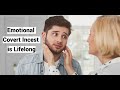 Emotional Covert Incest Is Lifelong Birth Of Shared Fantasy