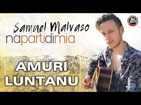 Samuel Malvaso - Amuri luntanu