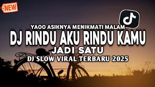 Download lagu DJ RINDU AKU RINDU KAMU JADI SATU SLOW VIRAL TIKTOK TERBARU 2025 mp3 Download lagu DJ RINDU AKU RINDU KAMU JADI SATU SLOW VIRAL TIKTOK TERBARU 2025 mp3