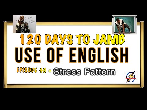 Stress Pattern » 120 Days To Jamb English - Episode 40