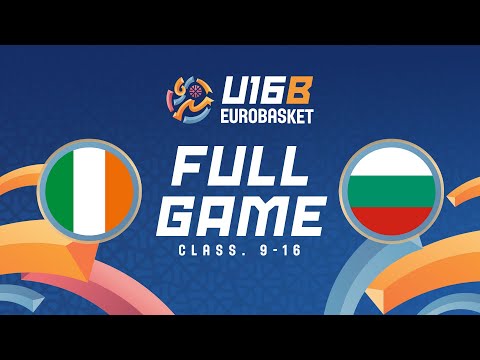 Ireland v Bulgaria | Full Basketball Game |  FIBA U16 Women's EuroBasket 2024 Div B | Class. 9-16