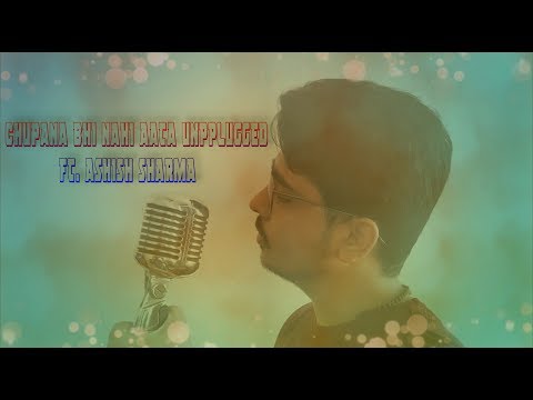 Chupana Bhi Nahi Aata Unplugged | Ashish Sharma