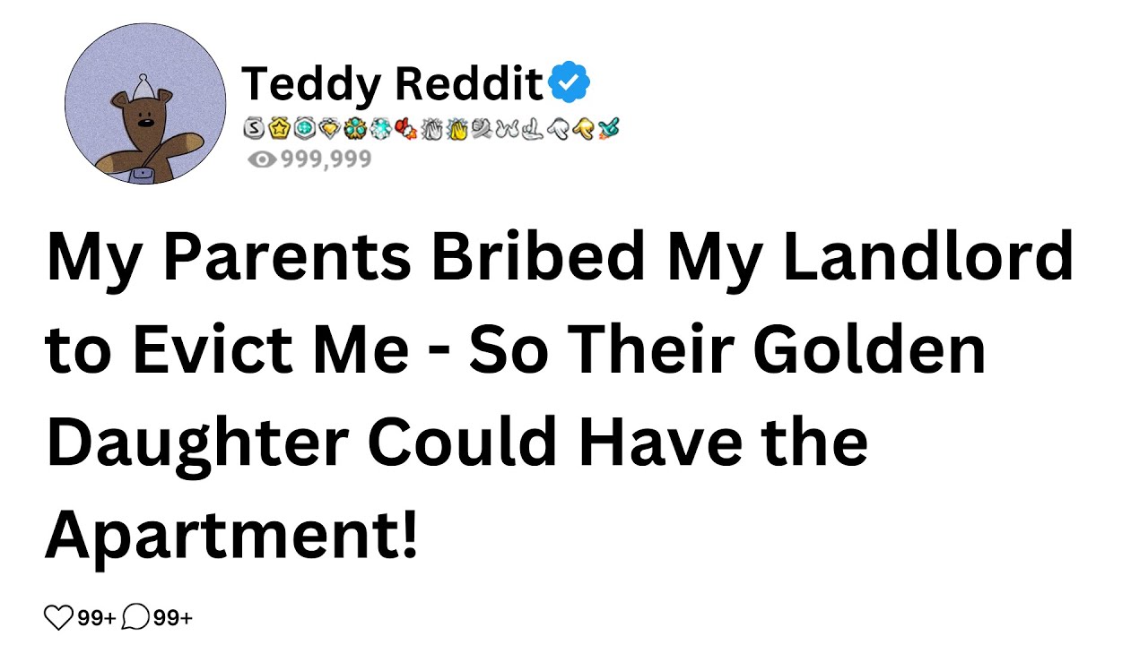 My Parents Bribed My Landlord to Evict Me - So Their Golden Daughter Could Have the Apartment.......