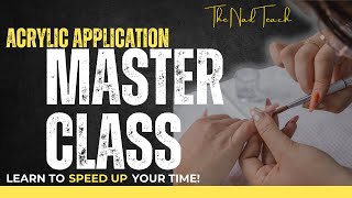 ACRYLIC APPLICATION: MASTERCLASS | Learn To Speed Up & Time Wasters 