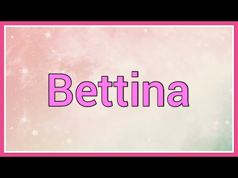 Bettina | Name Origin Variations