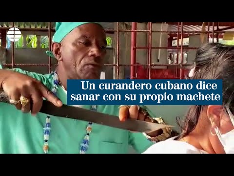 Un curandero cubano dice sanar cualquier tipo de dolencia con su machete
