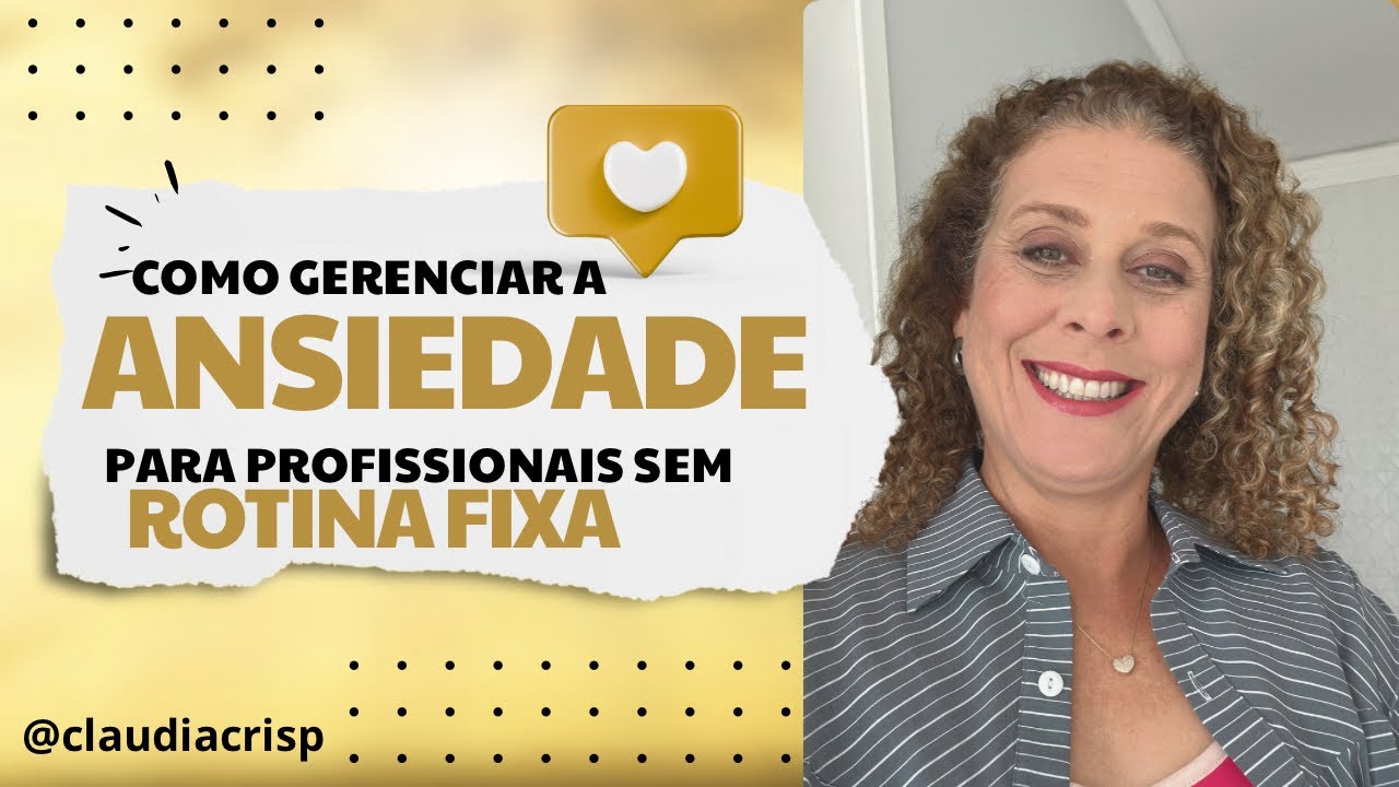 Como Gerenciar a Ansiedade: Ferramentas Práticas para Profissionais Sem Rotina Fixa | Método VIDA