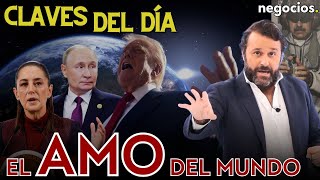 Claves del día: Trump quiere ser el amo del mundo, Europa al borde del abismo y la gran amenaza