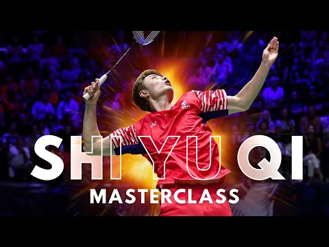 Shi Yu Qi: A masterclass in badminton