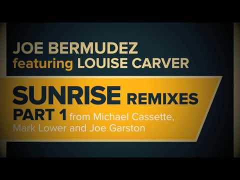 Joe Bermudez ft Louise Carver - Sunrise (Michael Cassette Remix)