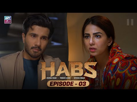 Habs Episode 3 | Ushna Shah | Feroze Khan | Ayesha Omar | ARY Zindagi Drama