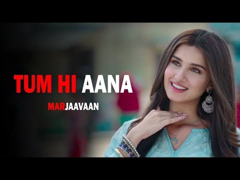 Tum Hi Aana | Marjaavaan | Riteish D, Sidharth M, Tara S |Jubin Nautiyal,Payal Dev,Kunaal V