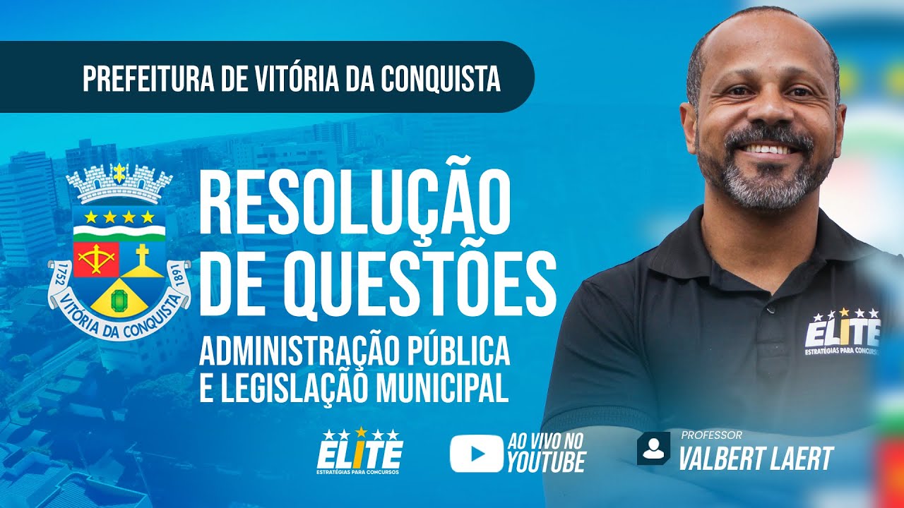RESOLUÇÃO DE QUESTÕES PMVC - ADMINISTRAÇÃO PUB. E LEGISLAÇÃO MUNICIPAL   (PROF. VALBERT LAERT)