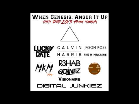 When Genesis, Angur It Up (MKM Dirty Mashup) Calvin Harris vs. Qulinez vs. R3hab & Lucky Date