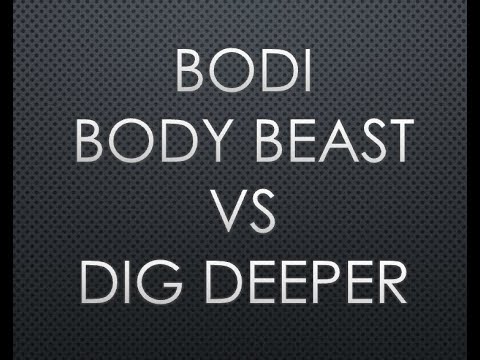 Body Beast vs Dig Deeper