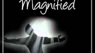 YouTube - Be Magnified (Oh Lord)- Fred Hammond (With lyrics).flv
